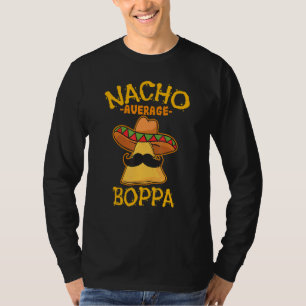 Nacho Average Boppa Cinco De Mayo Mexican Fiesta G T-Shirt