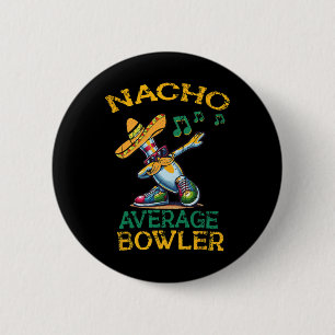 Nacho Average Bowler Cinco De Mayo  6 Cm Round Badge