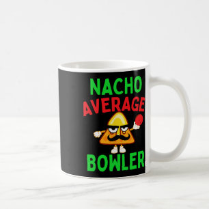 Nacho Average Bowler Cinco De Mayo Bowling Mexican Coffee Mug