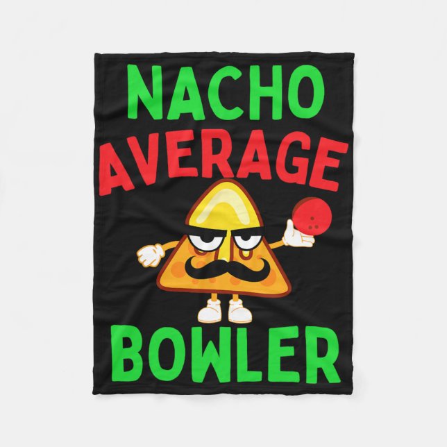 Nacho Average Bowler Cinco De Mayo Bowling Mexican Fleece Blanket (Front)