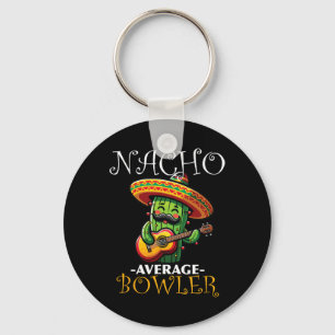 Nacho Average Bowler Cinco De Mayo Bowling Mexican Key Ring