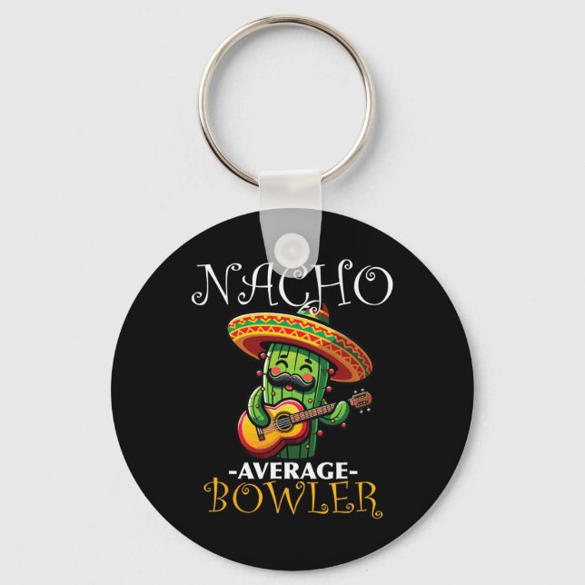 Nacho Average Bowler Cinco De Mayo Bowling Mexican Key Ring (Front)
