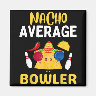 Nacho Average Bowler Cinco De Mayo Bowling Mexican Magnet