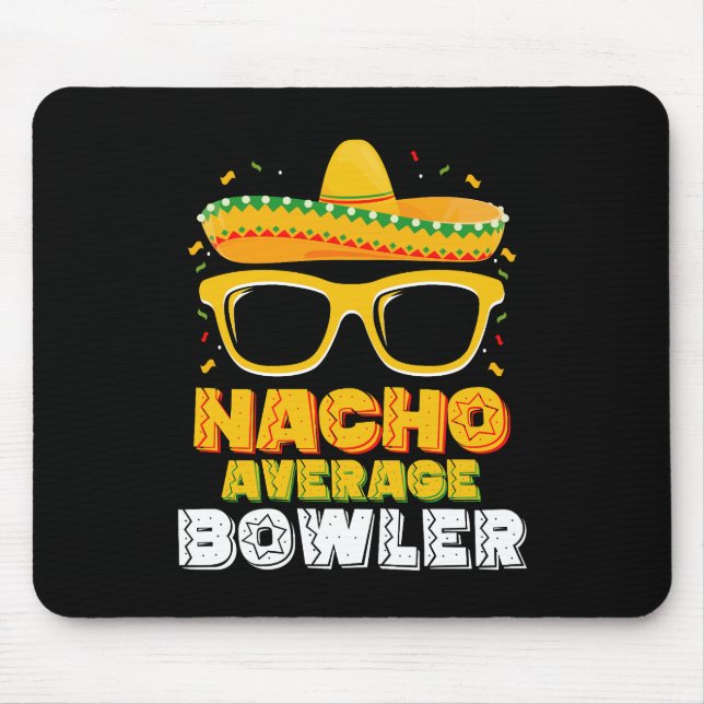 Nacho Average Bowler Cinco De MayoNacho Average Bo Mouse Pad (Front)