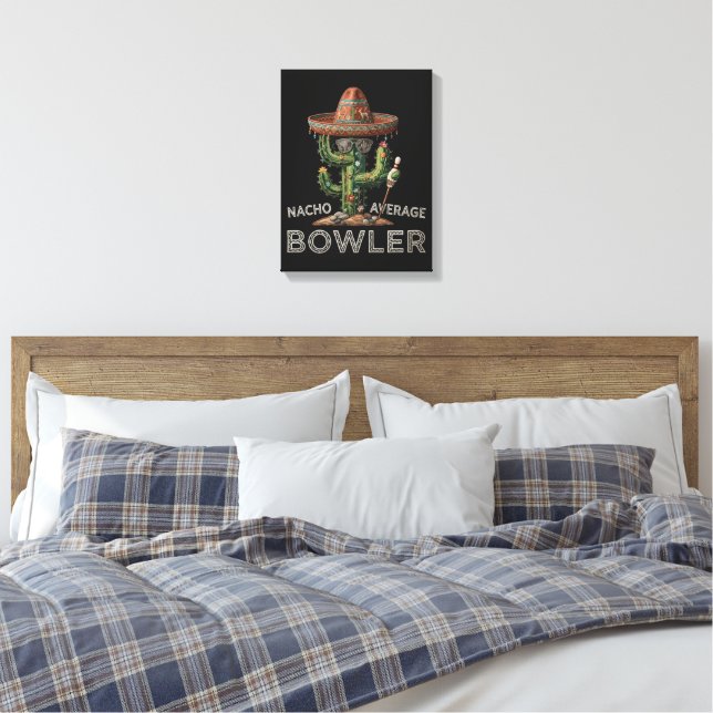 Nacho Average Bowler Fun Canvas Print (Insitu(Bedroom))