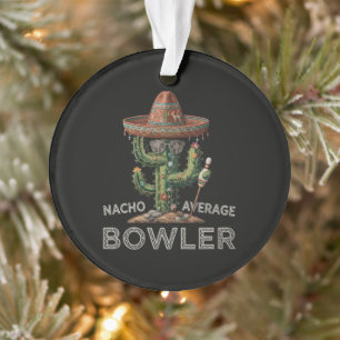 Nacho Average Bowler Fun Ornament