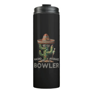 Nacho Average Bowler Fun Thermal Tumbler