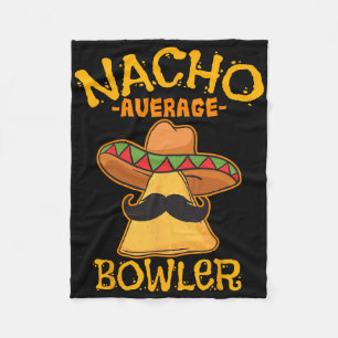 Nacho Average Bowler Mexican Bowling Cinco De Mayo Fleece Blanket