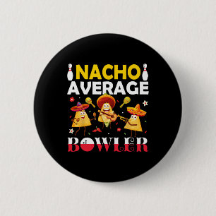 Nacho Average Bowler Mexican Fiesta Cinco De Mayo 6 Cm Round Badge