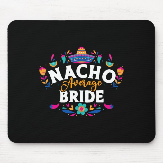 Nacho Average Bride Cinco De Mayo Mexican Matching Mouse Pad (Front)