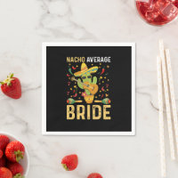 Nacho Average Bride Cinco De Mayo Mexican Wedding 