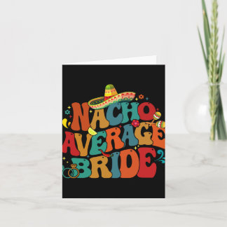 Nacho Average Bride Funny Bachelorette Party Cinco Card