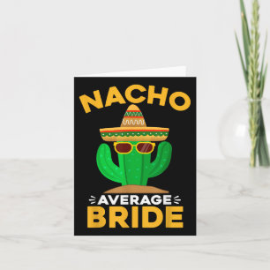Nacho Average Bride Funny Mexican Cinco De Mayo Card