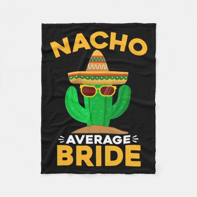 Nacho Average Bride Funny Mexican Cinco De Mayo  Fleece Blanket (Front)