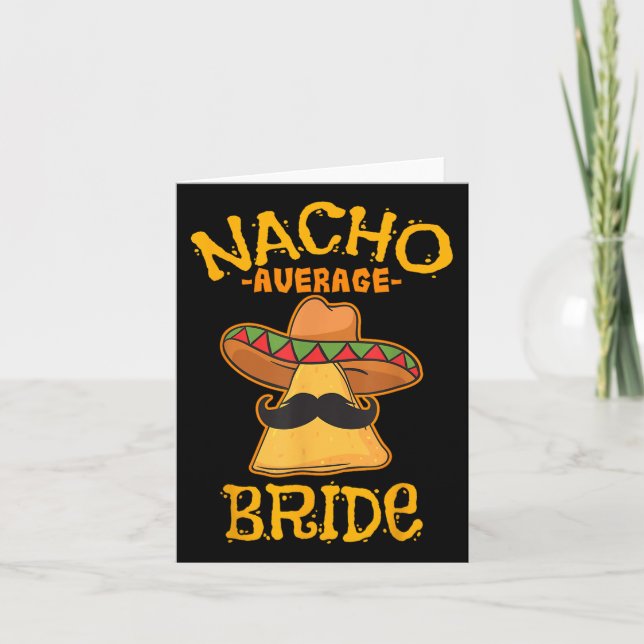 Nacho Average Bride Mexican Cinco De Mayo Fiesta  Card (Front)