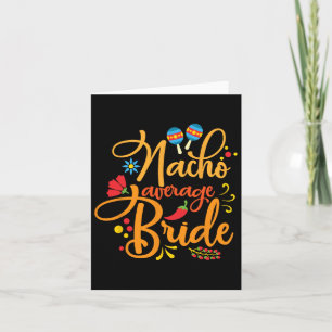Nacho Average Bride Nachos Lover Funny Wedding Gif Card