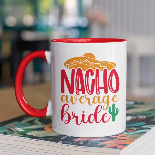 Nacho Average Bride Spanish Sombrero Funny Wedding Mug (Creator Uploaded)