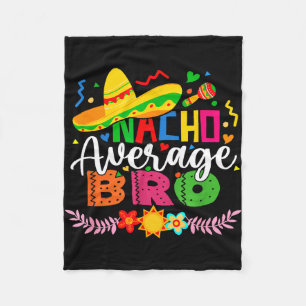 Nacho average bro funny mexican vintage cinco de fleece blanket