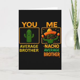 Nacho average brother fiesta fun cactus card