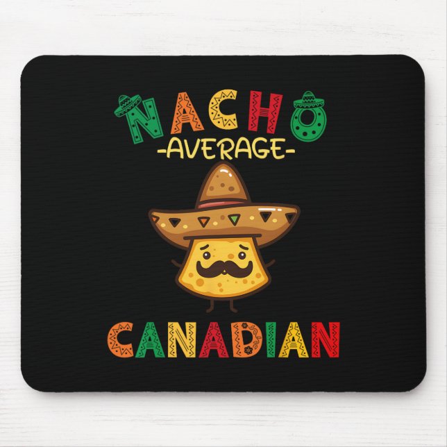 Nacho Average Canadian Funny Cinco De Mayo Sombrer Mouse Pad (Front)