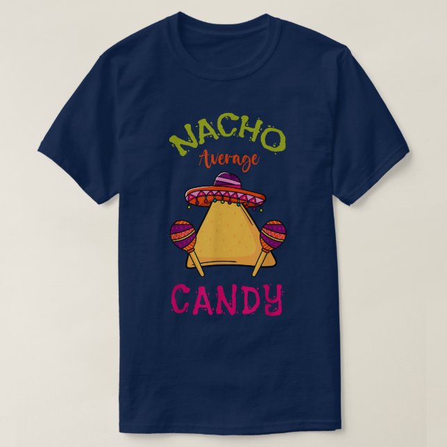 Nacho Average Candy Personalised Name Funny Taco 8 T-Shirt (Design Front)