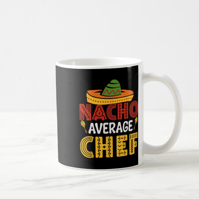 Nacho Average Chef Cinco De Mayo  Coffee Mug (Right)