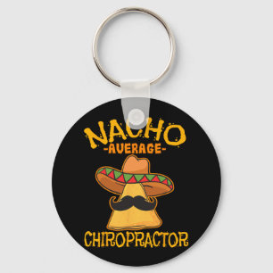 Nacho Average Chiropractor Mexican Cinco De Mayo F Key Ring