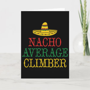 Nacho Average Climber Climbing Tree Rock Climber Card
