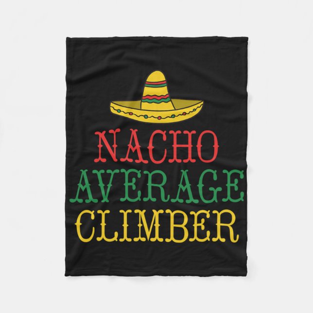 Nacho Average Climber Climbing Tree Rock Climber  Fleece Blanket (Front)