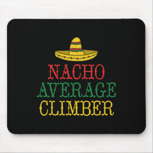 Nacho Average Climber Climbing Tree Rock Climber Mouse Pad