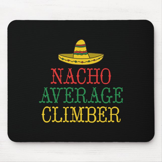 Nacho Average Climber Climbing Tree Rock Climber  Mouse Pad (Front)