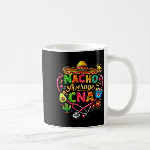 Nacho Average Cna Cinco De Mayo Stethoscope Coffee Mug