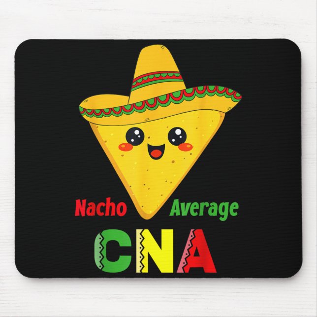 Nacho Average Cna Funny Nursing Nacho Mexican Mouse Pad (Front)