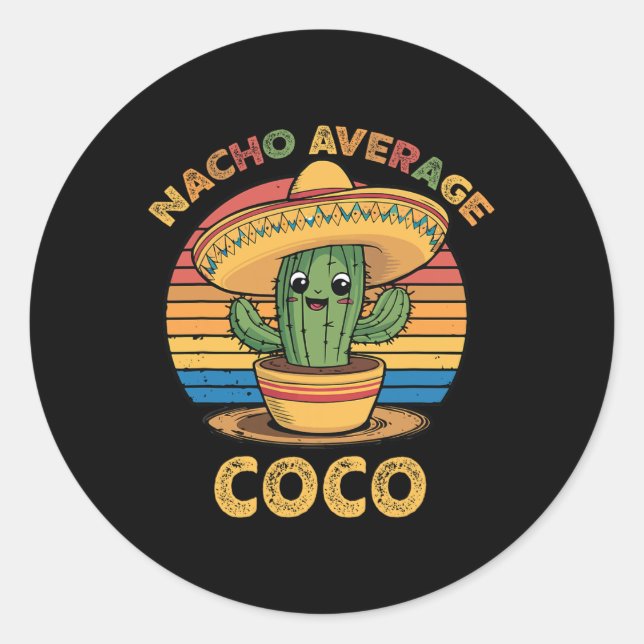 Nacho Average Coco Matching Mexican Cinco De Mayo  Classic Round Sticker (Front)
