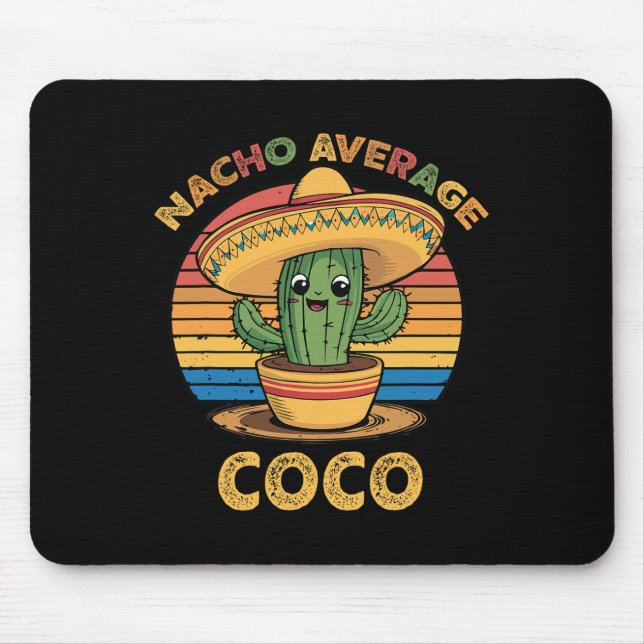 Nacho Average Coco Matching Mexican Cinco De Mayo  Mouse Pad (Front)