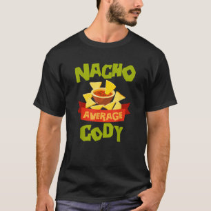 NACHO AVERAGE CODY Funny Birthday Personalised Nam T-Shirt