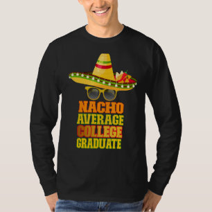 Nacho Average College Graduate T-Shirt