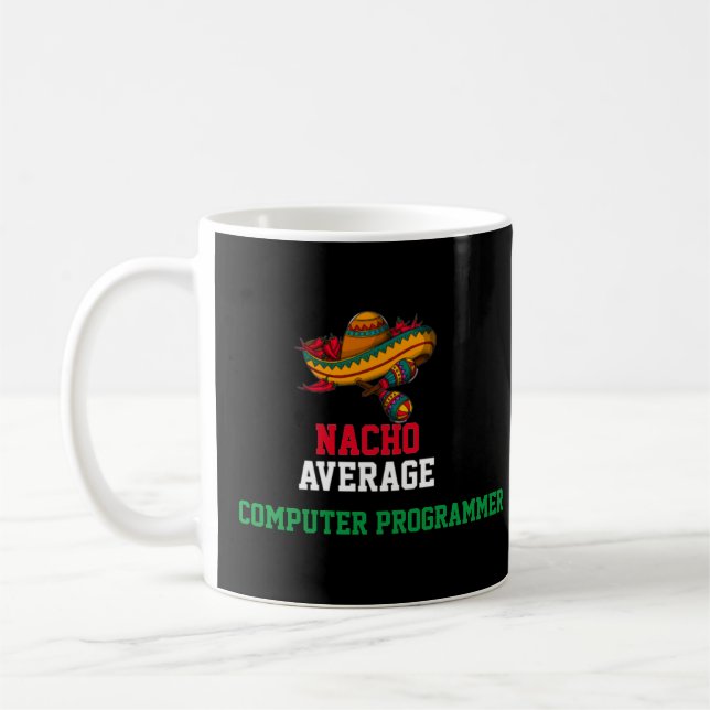 Nacho Average Computer Programmer Mug (Left)