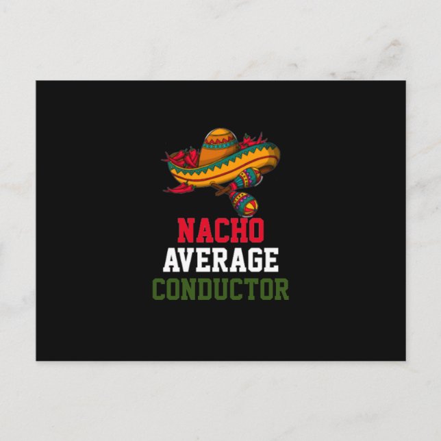 Nacho Average Conductor  Postcard (Front)