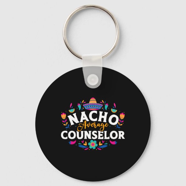Nacho Average Counsellor Cinco De Mayo Matching Fa Key Ring (Front)