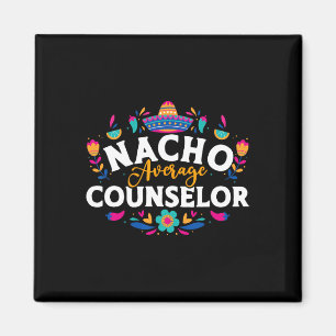 Nacho Average Counsellor Cinco De Mayo Matching Fa Magnet