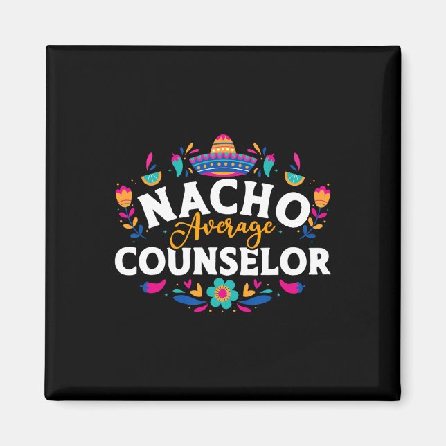 Nacho Average Counsellor Cinco De Mayo Matching Fa Magnet (Front)