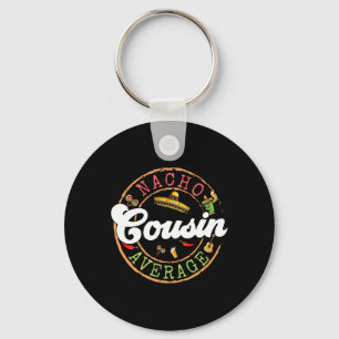Nacho Average Cousin Cactus Cinco De Mayo Matching Key Ring