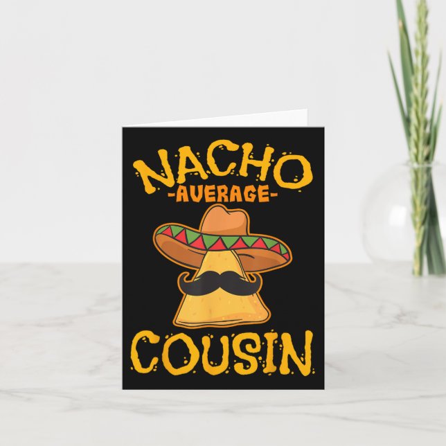 Nacho Average Cousin Mexican Dish Cuz Cinco De May Card (Front)