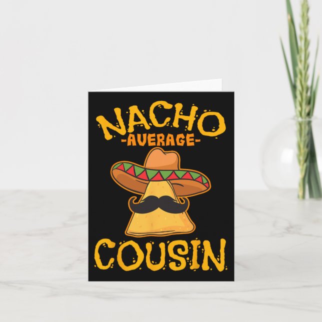 Nacho Average Cousin Mexican Dish Cuz Cinco De May Card (Front)