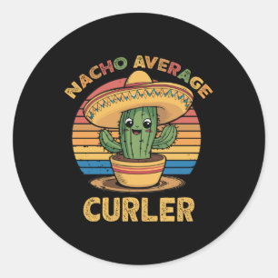 Nacho Average Curler Mexican Cinco De Mayo Curling Classic Round Sticker