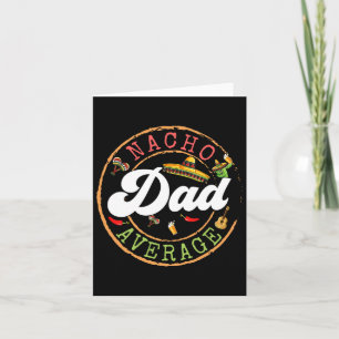 Nacho Average Dad A Cactus Cinco De Mayo Matching Card