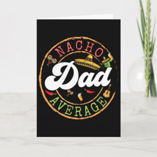 Nacho Average Dad A Cactus Cinco De Mayo Matching Card