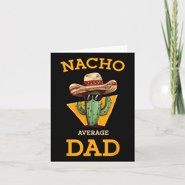 Nacho Average Dad Cactus Funny Mexican Father Cinc Card (Front)