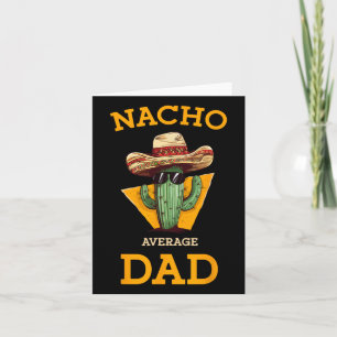 Nacho Average Dad Cactus Funny Mexican Father Cinc Card